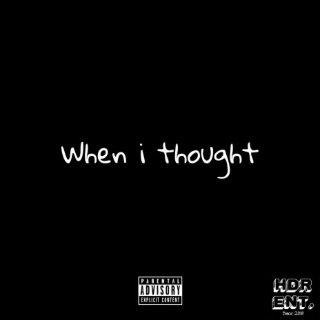 When I thought | Boomplay Music