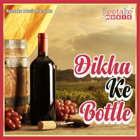 DIKHA KE BOTTLE | Boomplay Music