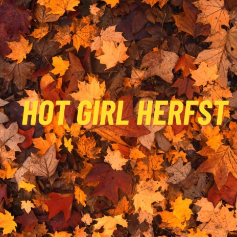 Hot Girl Herfst | Boomplay Music