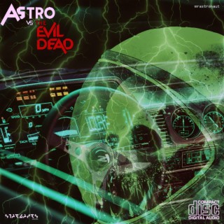 ASTRO VS THE EVIL DEAD