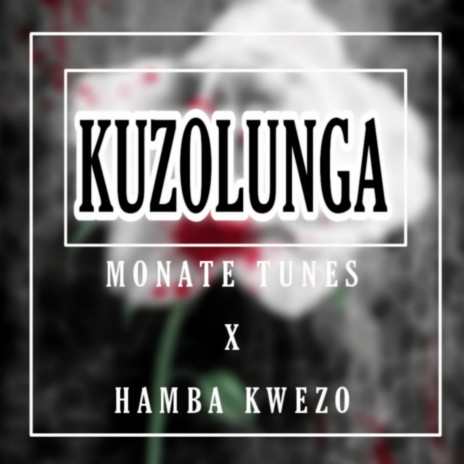 Kuzolunga ft. Monate Tunes & BLaQ KeY