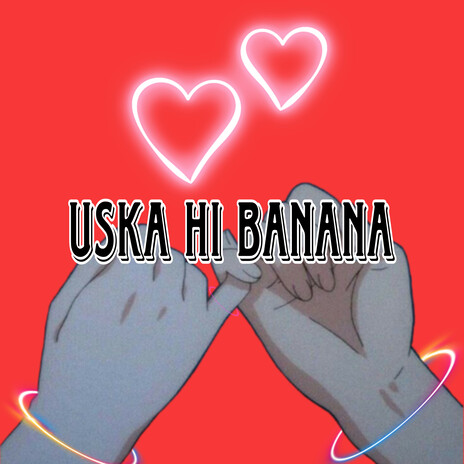 Uska Hi Banana | Boomplay Music