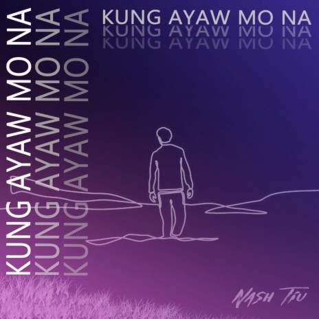 Kung Ayaw Mo Na | Boomplay Music