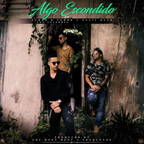 Algo Escondido ft. Calii Kush | Boomplay Music