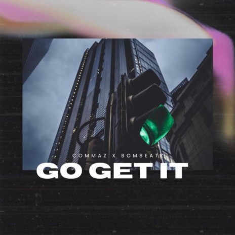 Go Get It | Boomplay Music