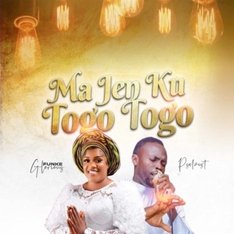 Ma Jen Ku Togo Togo ft. Psalmist | Boomplay Music