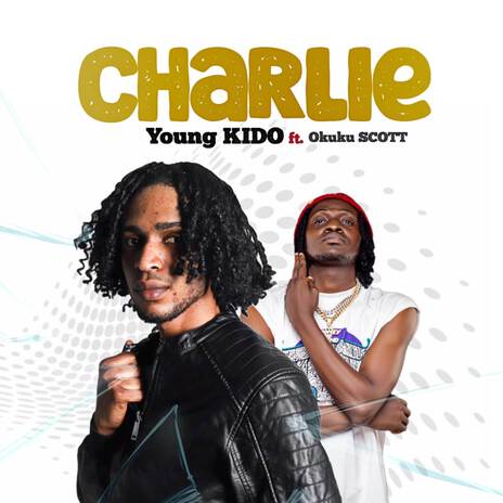 Charle ft. Okuku Scott | Boomplay Music