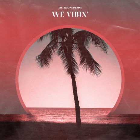 We Vibin' (Instrumental Version) ft. Phase One