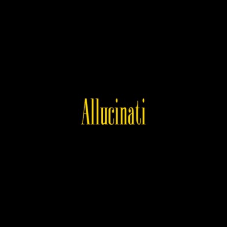 Allucinati ft. Dabwii | Boomplay Music