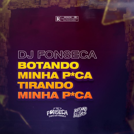 BOTANDO MINHA PICA, TIRANDO MINHA PICA ft. MC Celo BK & MC Salatiel | Boomplay Music