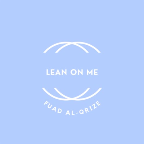 Lean on me | Boomplay Music
