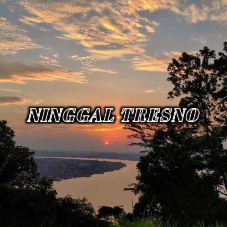 Ninggal Tresno (Original Song) | Boomplay Music