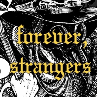 forever, strangers lyrics | Boomplay Music