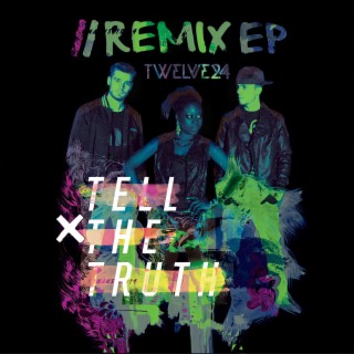 Tell the Truth (Remix EP)