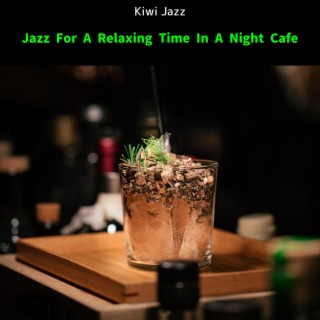 Jazz For A Relaxing Time In A Night Cafe