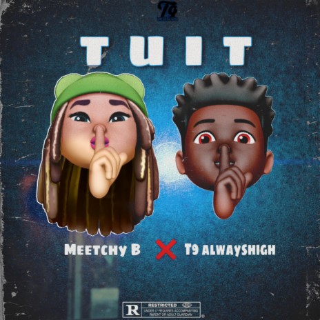 TUIT ft. Meetchy B & T9 ALWAYSHIGH