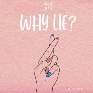 Why Lie? (Afrobeat | Vibe)