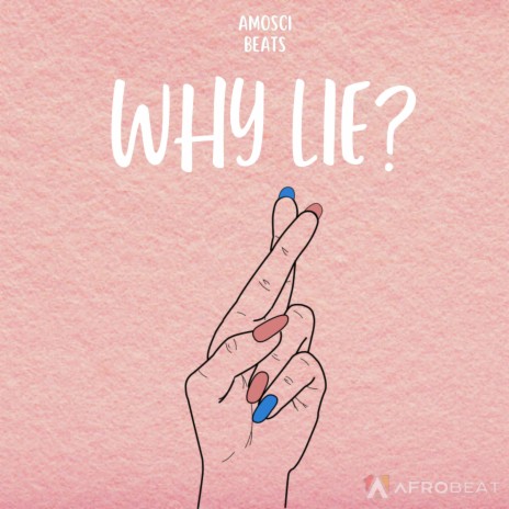 Why Lie? (Afrobeat | Vibe) | Boomplay Music