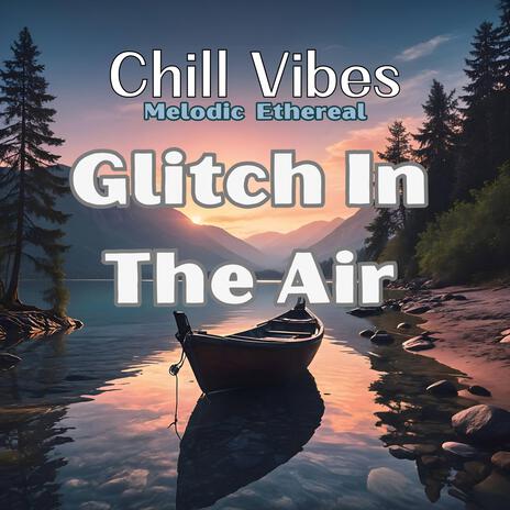 Glitch in the air | Boomplay Music