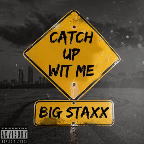 Catch Up Wit Me | Boomplay Music