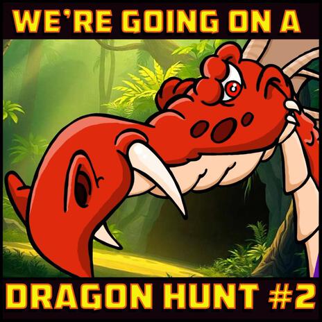 We're Going on a Dragon Hunt 2 | Boomplay Music