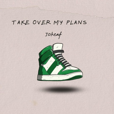 Take Over My Plans | Boomplay Music