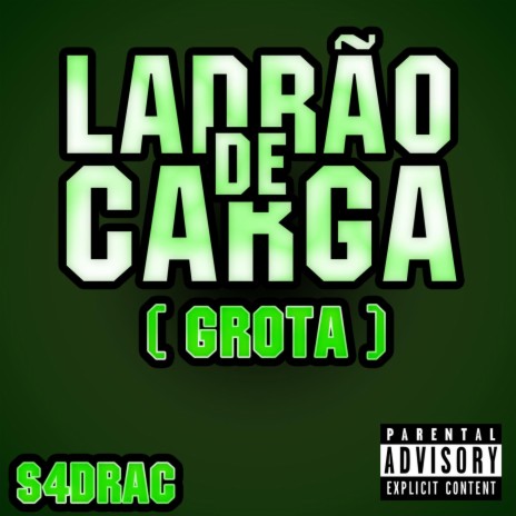 Ladrão de Carga (Grota) | Boomplay Music