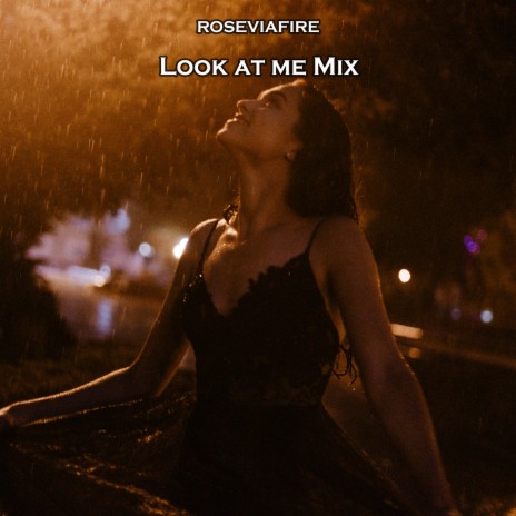 Look at Me Mix | Boomplay Music