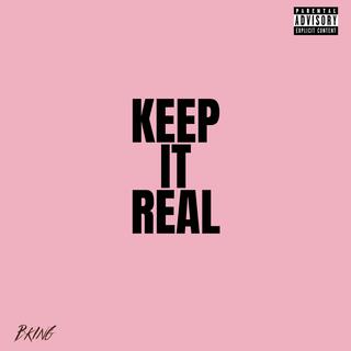 Keep It Real