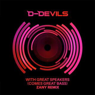 With Great Speakers (Comes Great Bass) (Zany Remix)