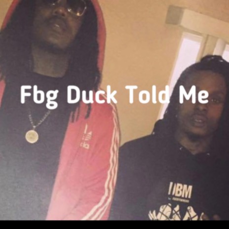 FBG Duck Told Me (audio) | Boomplay Music