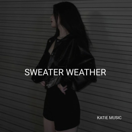 Sweater weather | Boomplay Music