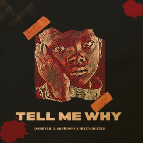 Tell Me Why ft. Skubidoo & Hizzyghizzle | Boomplay Music