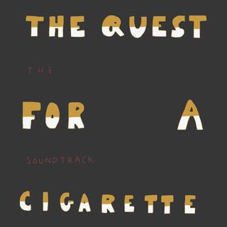 The Quest for a Cigarette (Original Motion Picture Soundtrack)