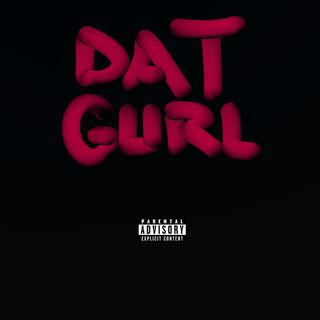 Dat Gurl lyrics | Boomplay Music