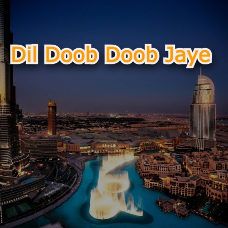 Dil Doob Doob Jaye (feat. Shiven M) | Boomplay Music