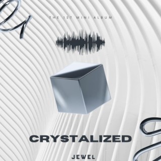 CRYSTALIZED