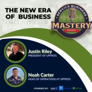 The New Era of Business: Strategies for Success in the HVAC and Plumbing Industry w/ Noah Carter + Justin Riley