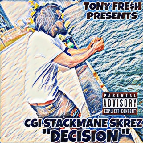 Decision ft. CGI STACKMANE SKREZ | Boomplay Music