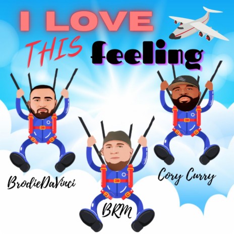 I Love This Feeling ft. BrodieDaVinci & Cory Curry