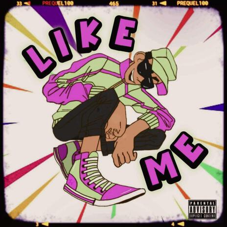 LIKE ME | Boomplay Music