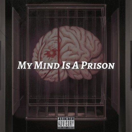 My Mind Is A Prison | Boomplay Music