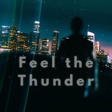 Feel the Thunder | Boomplay Music