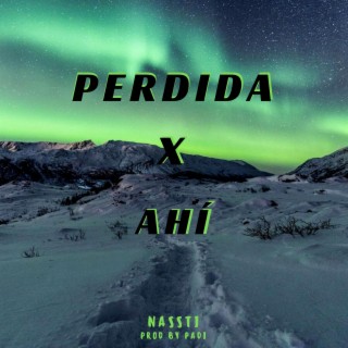 PERDIDA X AHI lyrics | Boomplay Music