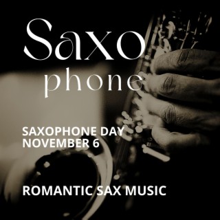 Romantic Sax Music, Saxophone Day