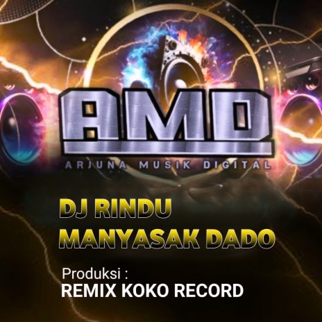 Rindu Manyasak Dado Remix | Boomplay Music