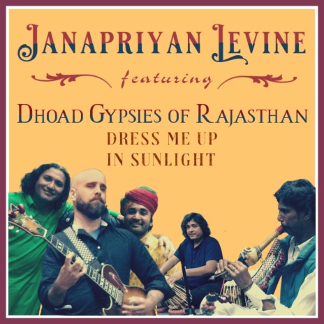 Dress Me Up In Sunlight ft. Dhoad Gypsies Of Rajasthan