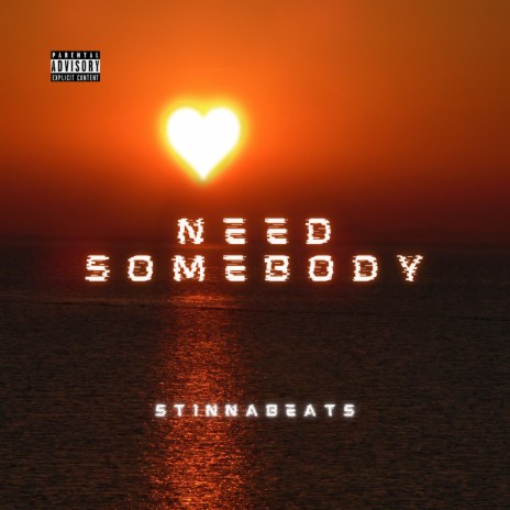 Need Somebody | Boomplay Music