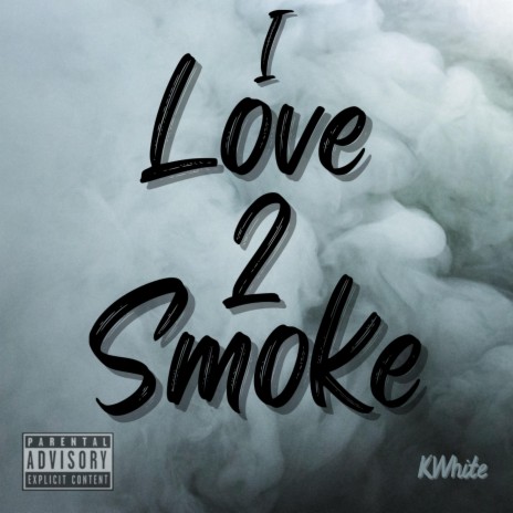 I Love 2 Smoke