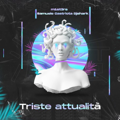 Triste attualità ft. Samuele Castriota Djshark | Boomplay Music